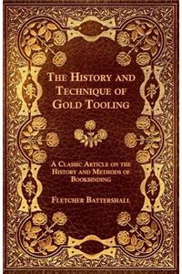 History and Technique of Gold Tooling - A Classic Article on the History and Methods of Bookbinding