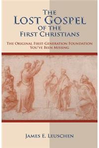 The Lost Gospel of the First Christians