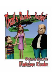That's Rude, Jude!