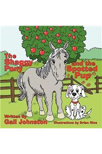 The Shaggy Pony and the Spotted Pup