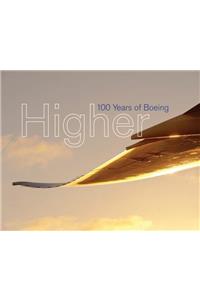 Higher: 100 Years of Boeing / Russ Banham