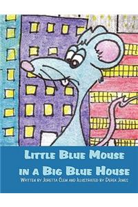 Little Blue Mouse in a Big Blue House
