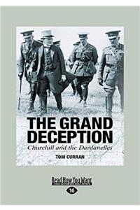 The Grand Deception: Churchill and the Dardanelles