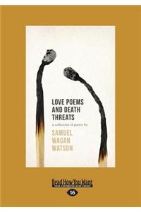 Love Poems and Death Threats (Large Print 16pt)