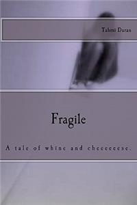 Fragile