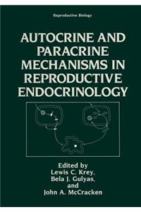 Autocrine and Paracrine Mechanisms in Reproductive Endocrinology