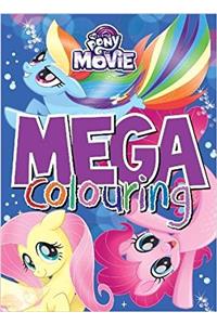 My Little Pony The Movie Mega Colouring