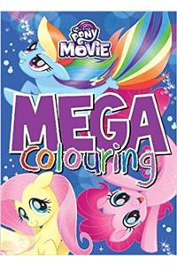 My Little Pony The Movie Mega Colouring