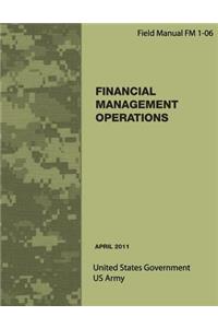 Field Manual FM 1-06 Financial Mnagement Operations April 2011