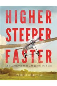 Higher, Steeper, Faster Lib/E