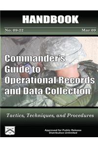 Commander's Guide to Operational Records and Data Collection - Tactics, Techniques, and Procedures