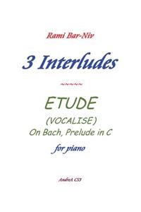 3 Interludes & ETUDE (VOCALISE)