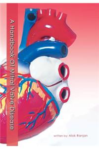A Handbook Of Mitral Valve Disease