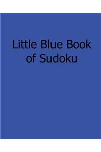 Little Blue Book of Sudoku: Easy to Read, Large Grid Sudoku Puzzles