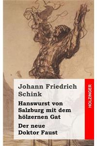 Hanswurst von Salzburg mit dem hölzernen Gat / Der neue Doktor Faust