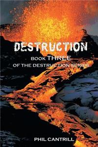 Destruction