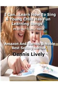 I Can...Learn How To Sing