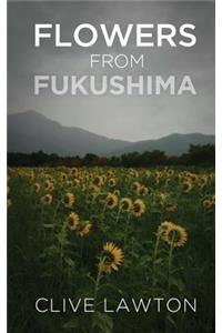 Flowers From Fukushima