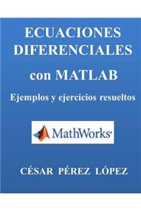 Ecuaciones Diferenciales Con Matlab. Ejemplos Y Ejercicios Resueltos