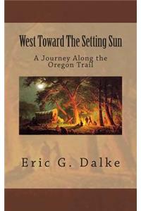 West Toward The Setting Sun