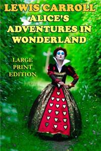 Alice's Adventures in Wonderland - Large Print Edition