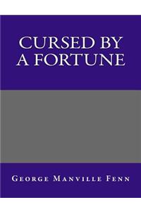 Cursed by a Fortune