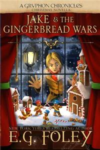 Jake & the Gingerbread Wars (a Gryphon Chronicles Christmas Novella)