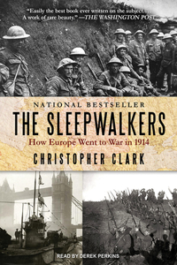 The Sleepwalkers: How Europe Went to War in 1914