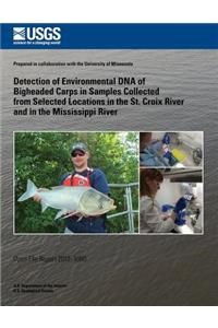Detection of Environmental DNA of Bigheaded Carps in Samples Collected from Selected Locations in the St. Croix River and in the Mississippi River