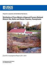 Distribution of Trace Metals at Hopewell Furnace National Historic Site, Berks and Chester Counties, Pennsylvania