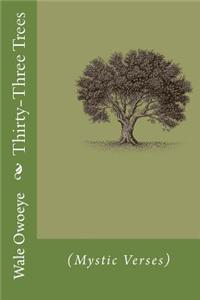 Thirty-Three Trees