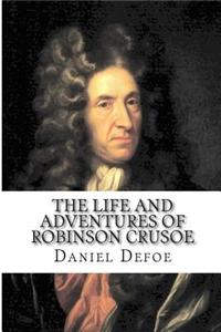 The Life and Adventures of Robinson Crusoe