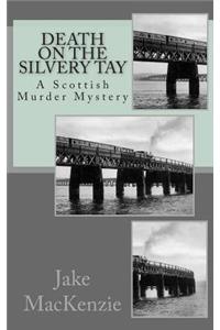 Death on the Silvery Tay