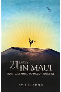 21 Days in Maui: How I Gave Myself Permission to Be Free.