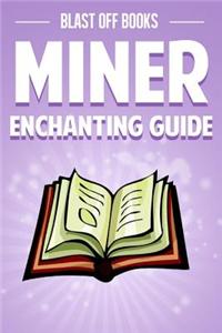 Miner Enchanting Guide