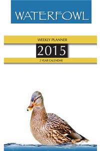 Waterfowl Weekly Planner 2015