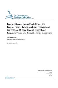 Federal Student Loans Made Under the Federal Family Education Loan Program and the William D. Ford Federal Direct Loan Program
