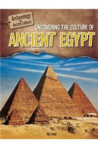Uncovering the Culture of Ancient Egypt