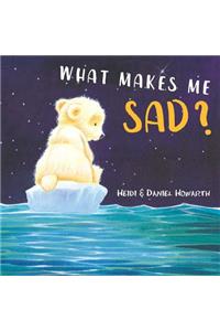 What Makes Me Sad?