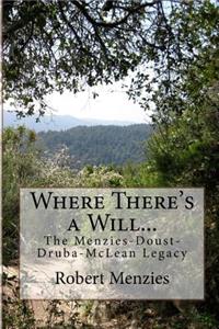 Where There's a Will...: The Menzies-Doust-Druba-McLean Legacy