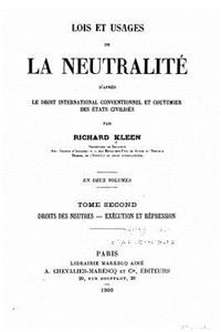 Lois et usages de la neutralité d'après le droit international conventionnel et coutumier des états civilisés