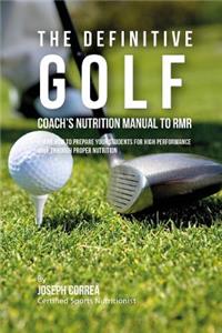 Definitive Golf Coach's Nutrition Manual To RMR
