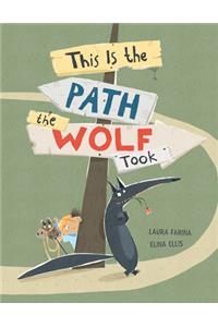 This is the Path the Wolf Took