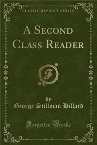 A Second Class Reader (Classic Reprint)