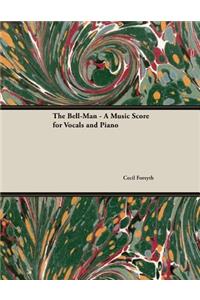 Bell-Man - A Music Score for Vocals and Piano