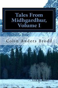 Tales From Midhgardhur, Volume I