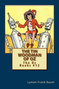 The Tin Woodman of Oz: The Oz Books #12