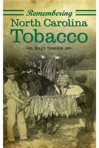 Remembering North Carolina Tobacco