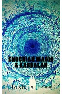 Enochian Magic & Kabbalah: Summoning Angels, Aliens, UFOs and Other Divine Encounters