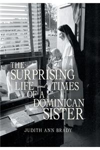 The Surprising Life and Times of a Dominican Sister